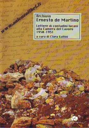 Immagine di Archivio Ernesto de Martino. Lettere di contadini lucani alla Camera del Lavoro - 1950-1951